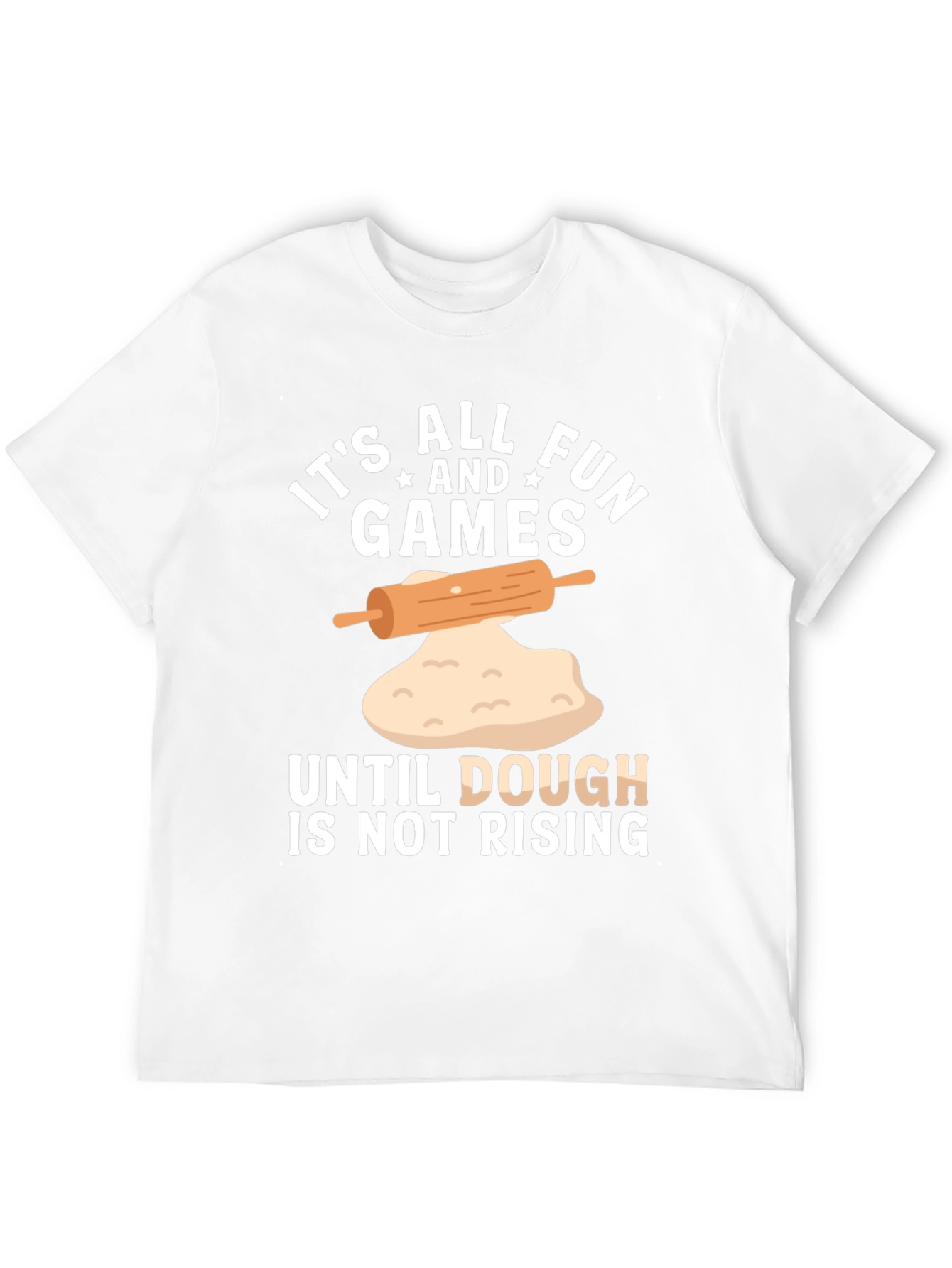 Funny Baking T-Shirt - Dough is Not Rising