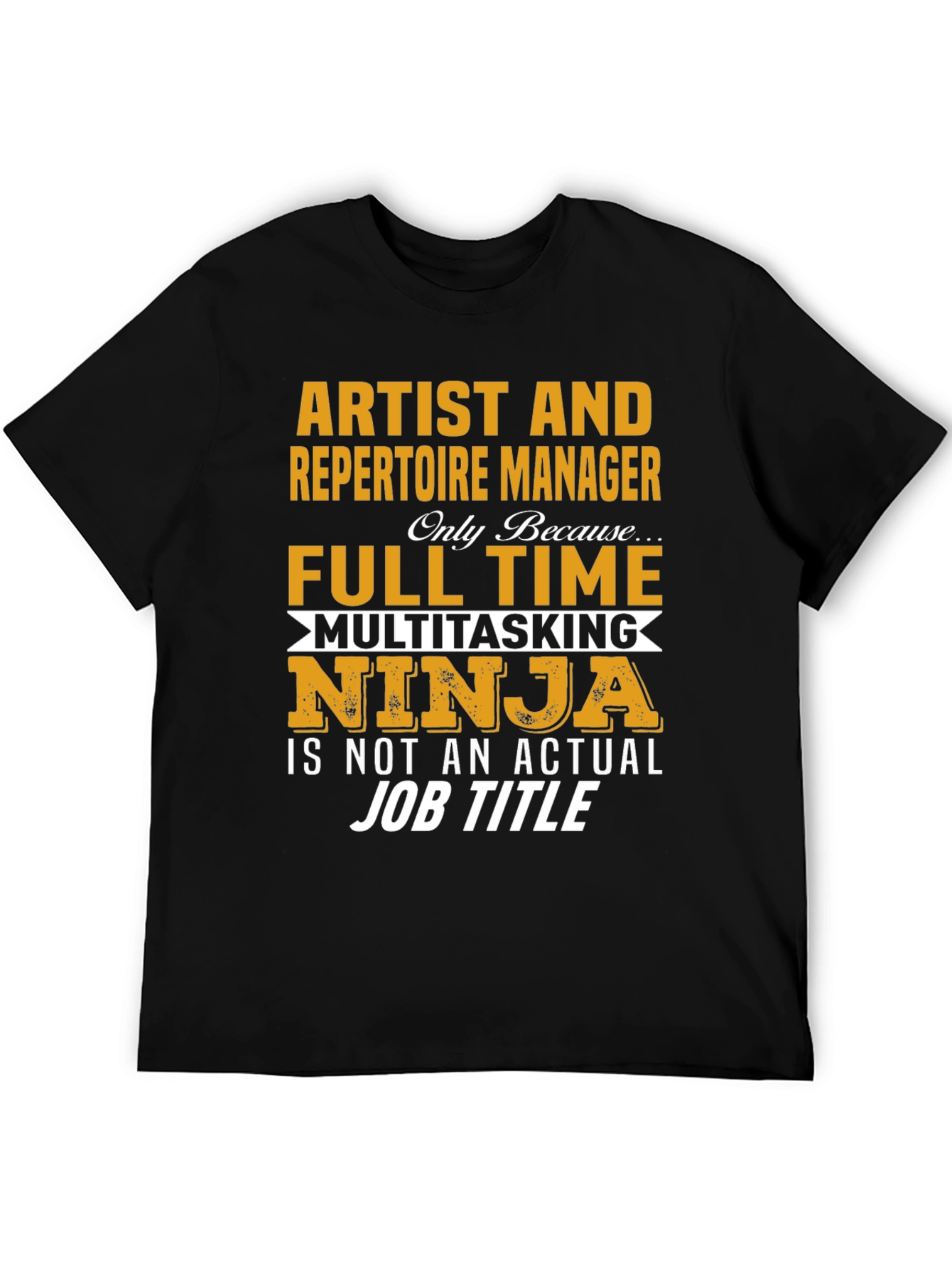 Artist & Repertoire Manager T-Shirt: Multitasking Ninja
