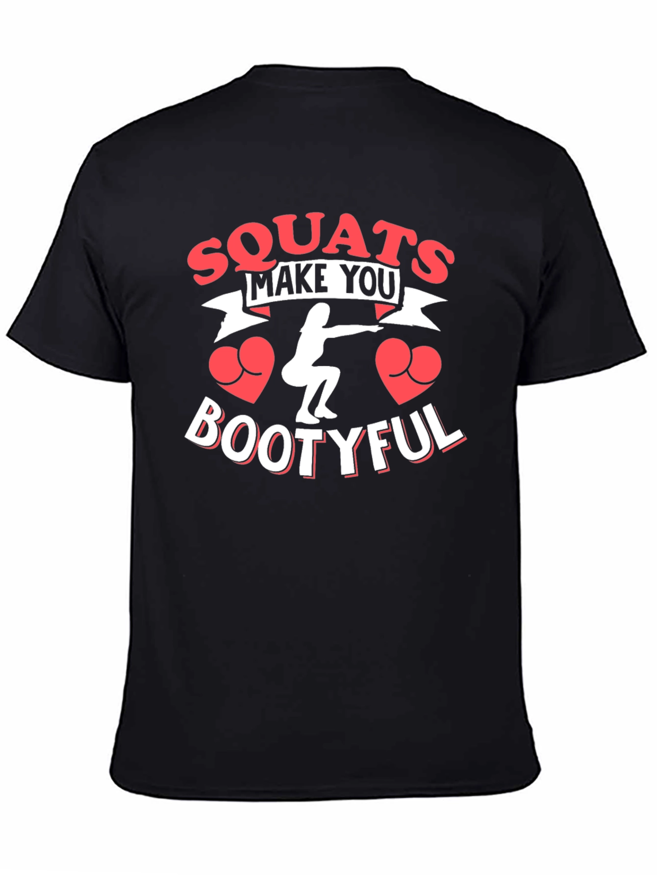 Squats Make You Bootyful Black Graphic T-Shirt