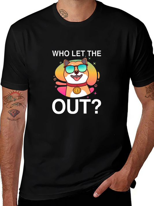 Who Let the Doge Out? T-Shirt