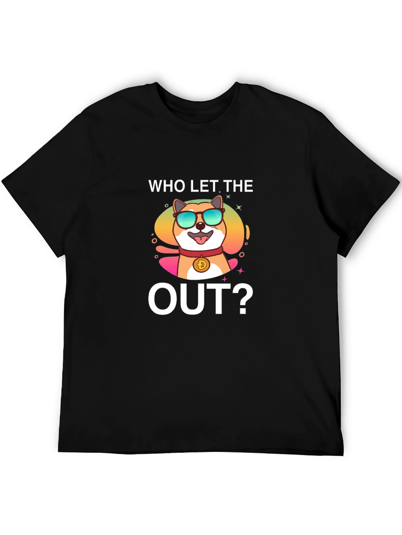 Who Let the Doge Out? T-Shirt