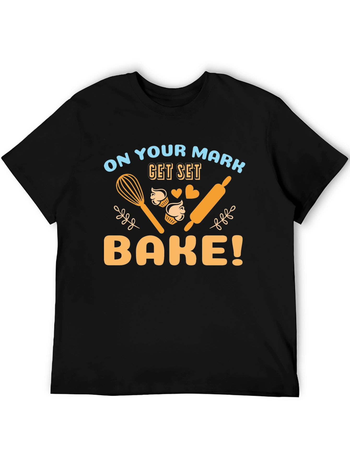 Bake T-Shirt - On Your Mark Get Set Bake!