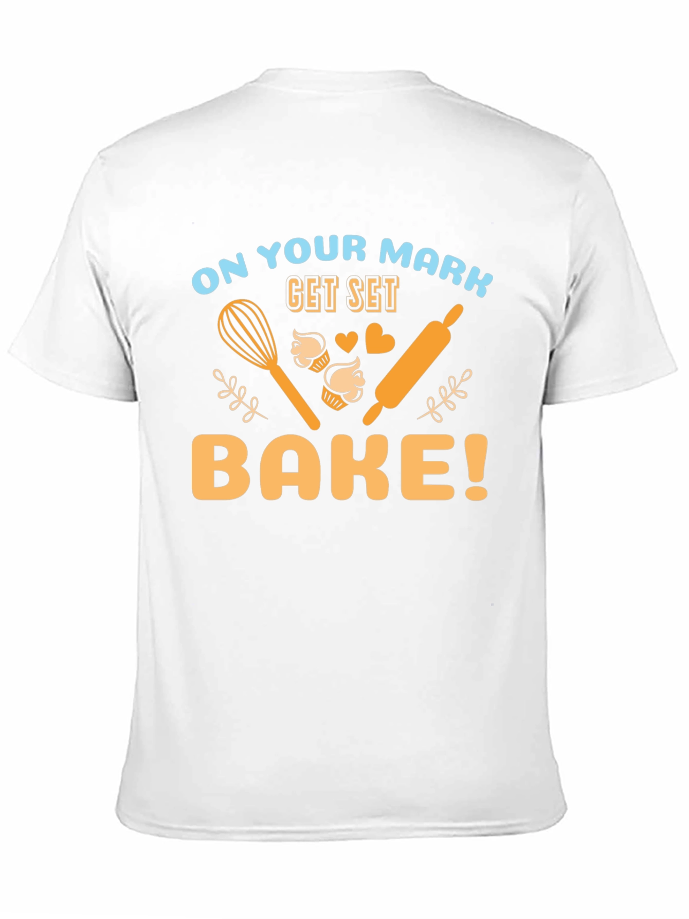 Bake T-Shirt - On Your Mark Get Set Bake!