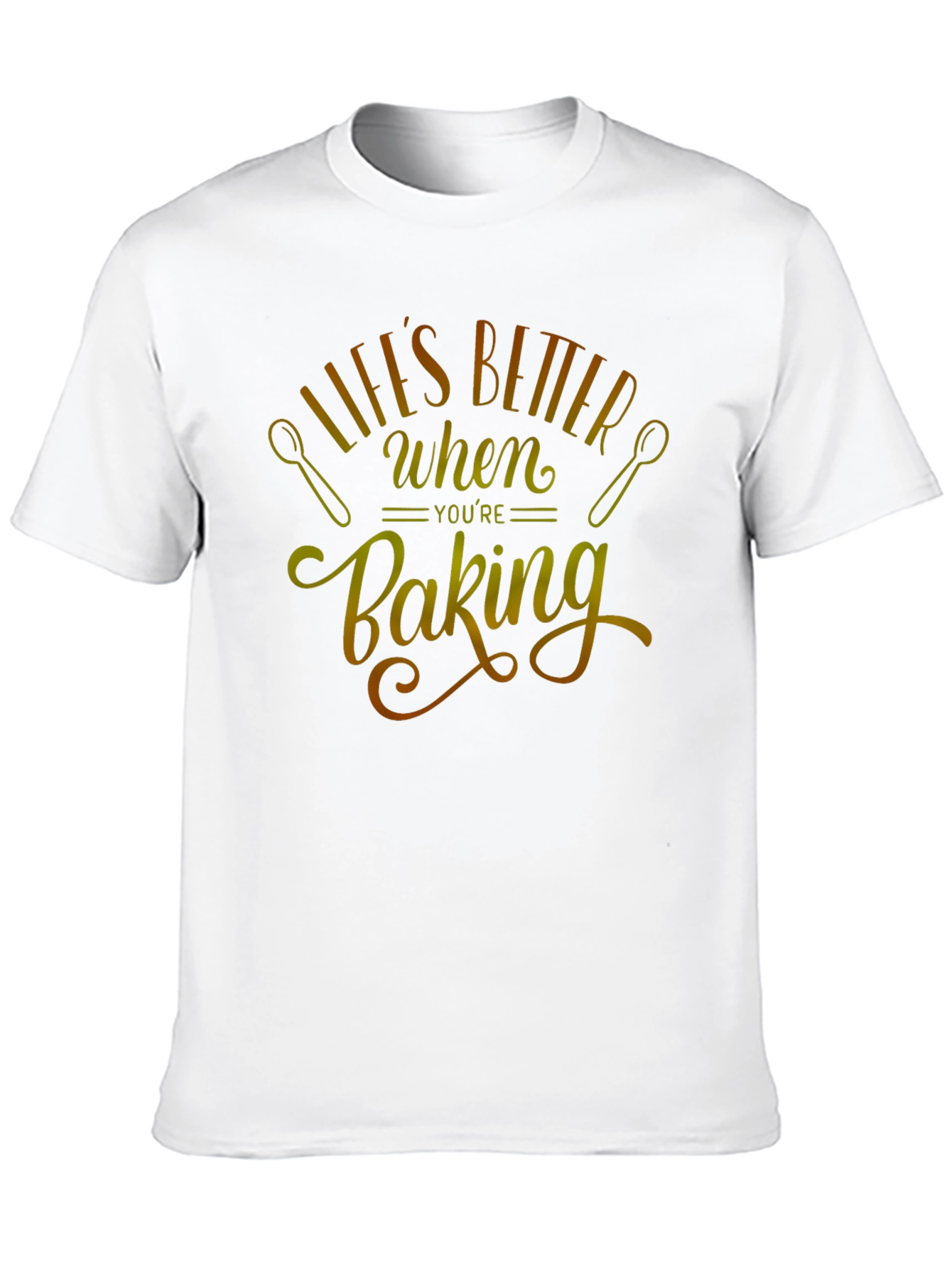 Lifes Better When Youre Baking T-Shirt
