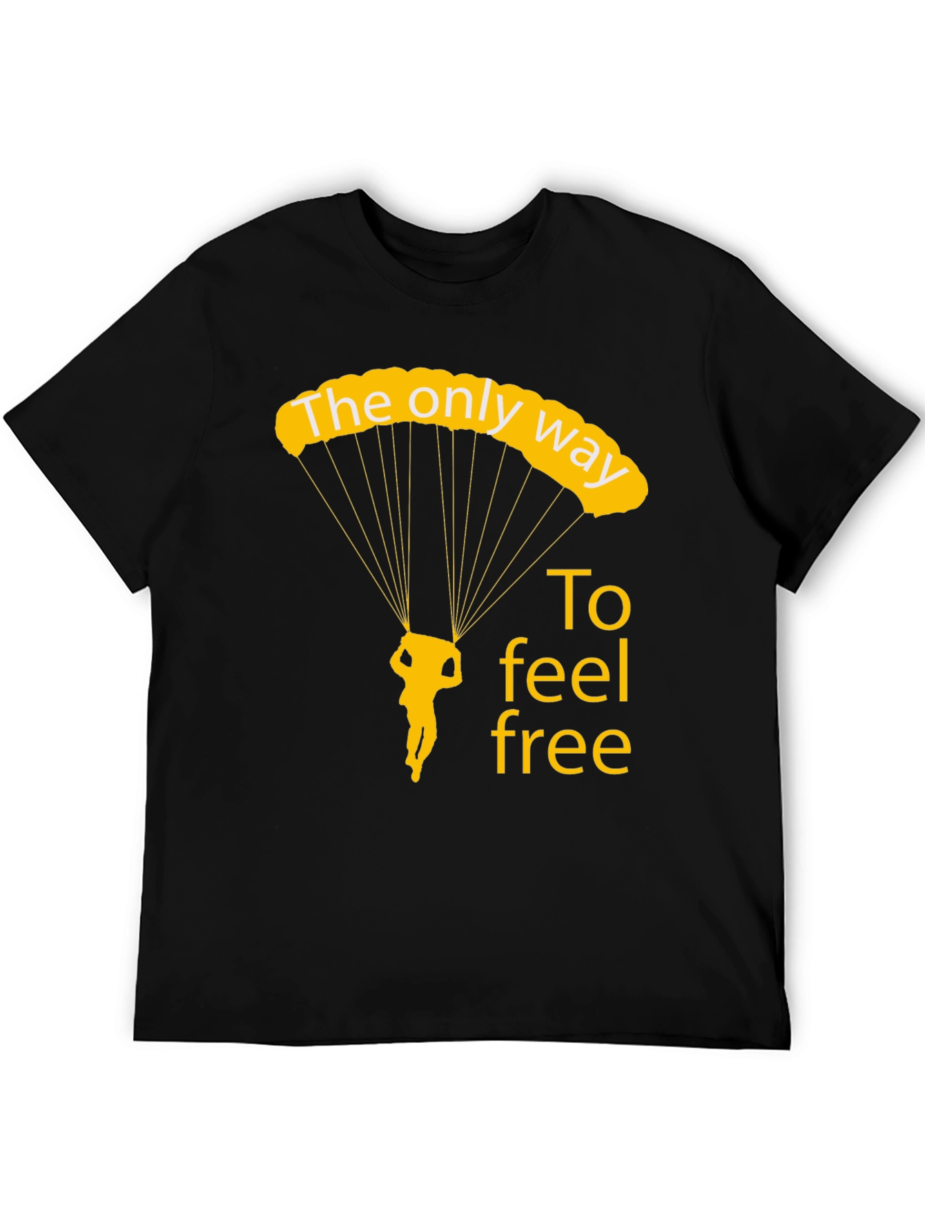 Skydiving T-Shirt: The Only Way to Feel Free
