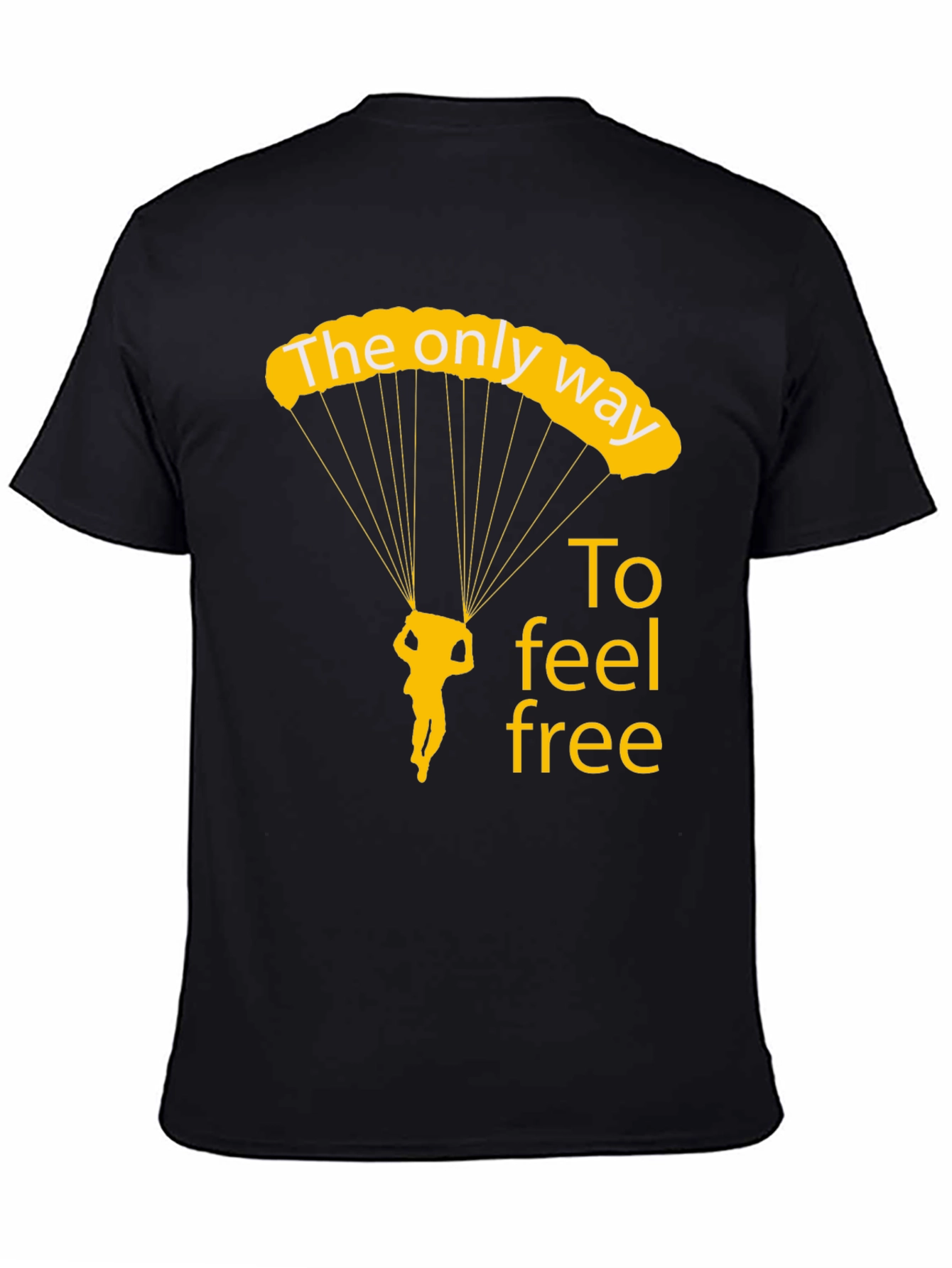 Skydiving T-Shirt: The Only Way to Feel Free