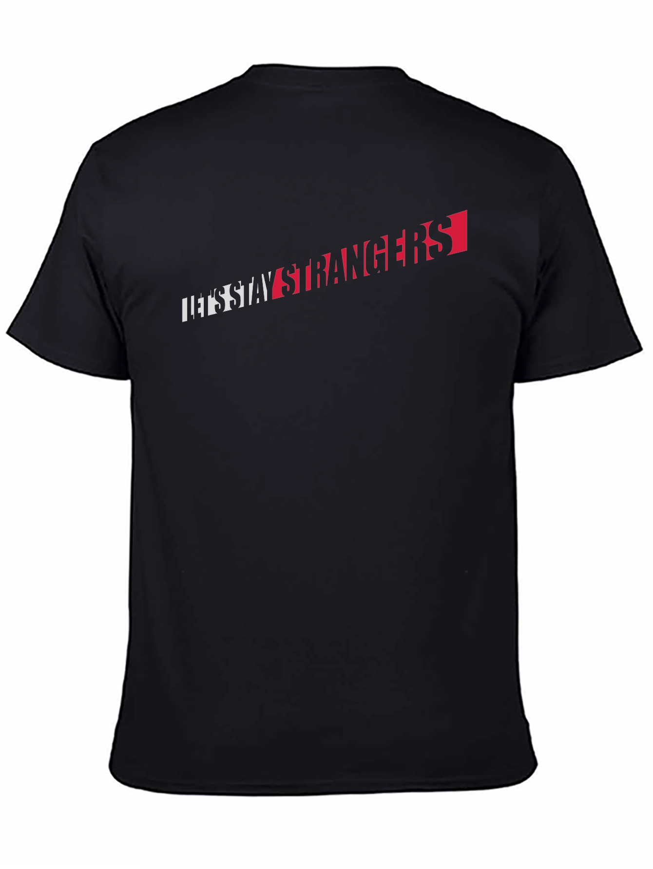 Lets Stay Strangers Graphic Tee - Black