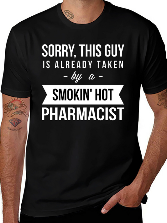 Sorry Taken by a Smokin Hot Pharmacist T-Shirt