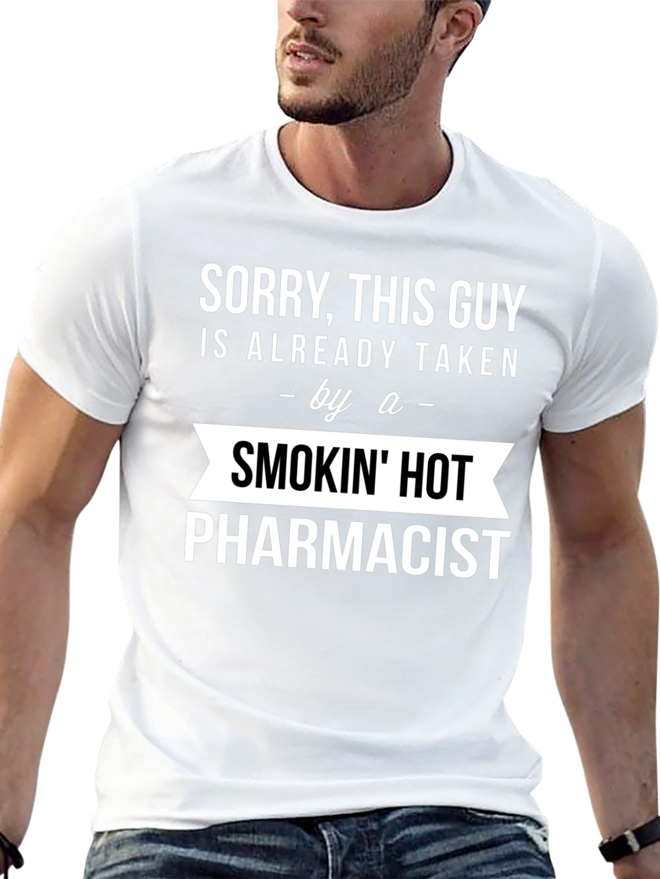 Sorry Taken by a Smokin Hot Pharmacist T-Shirt
