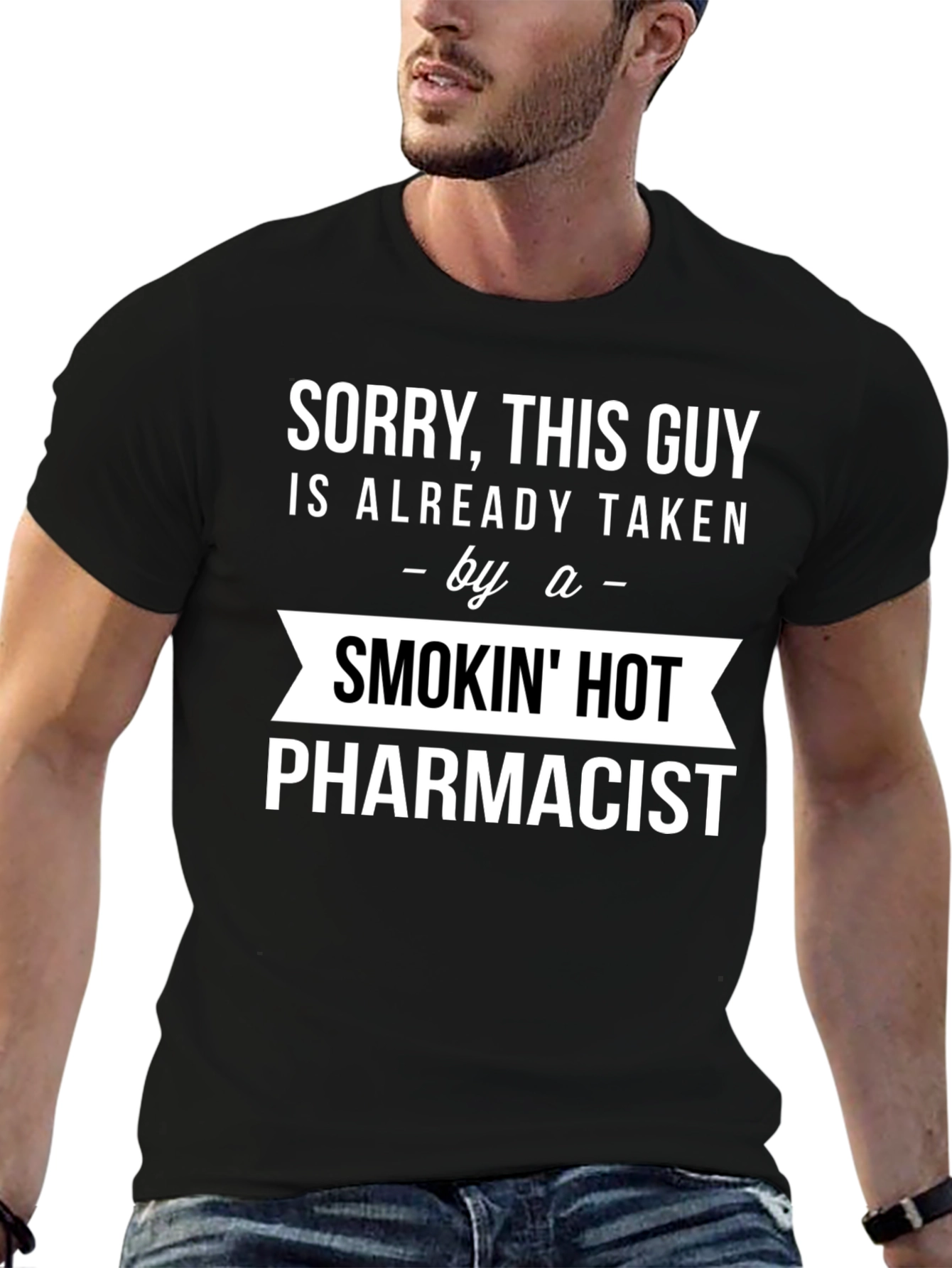 Sorry Taken by a Smokin Hot Pharmacist T-Shirt