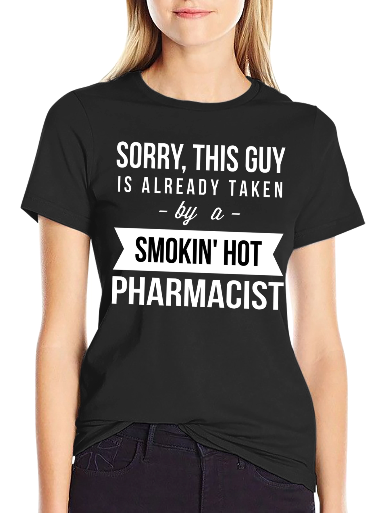 Sorry Taken by a Smokin Hot Pharmacist T-Shirt