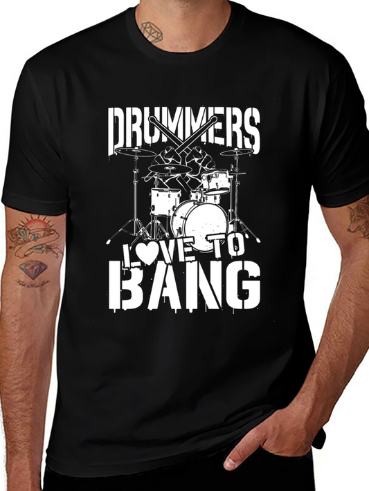 Drummers Love to Bang T-Shirt