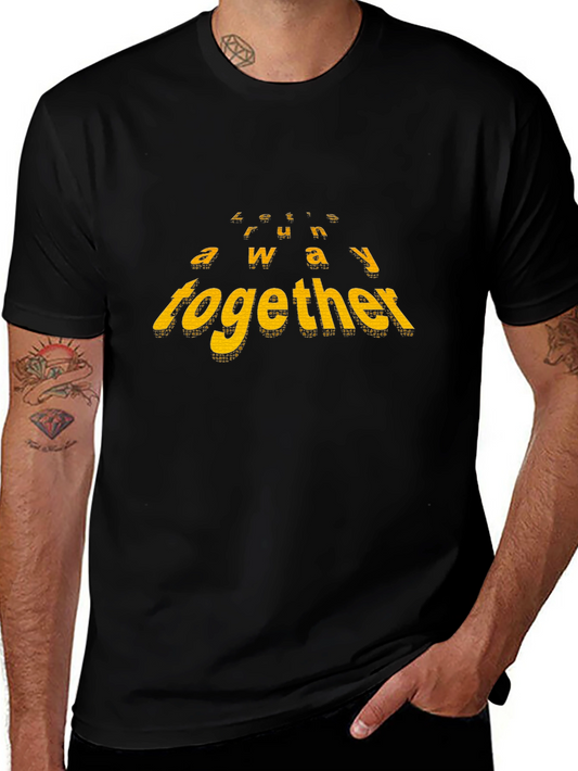 Lets Run Away Together Black T-Shirt