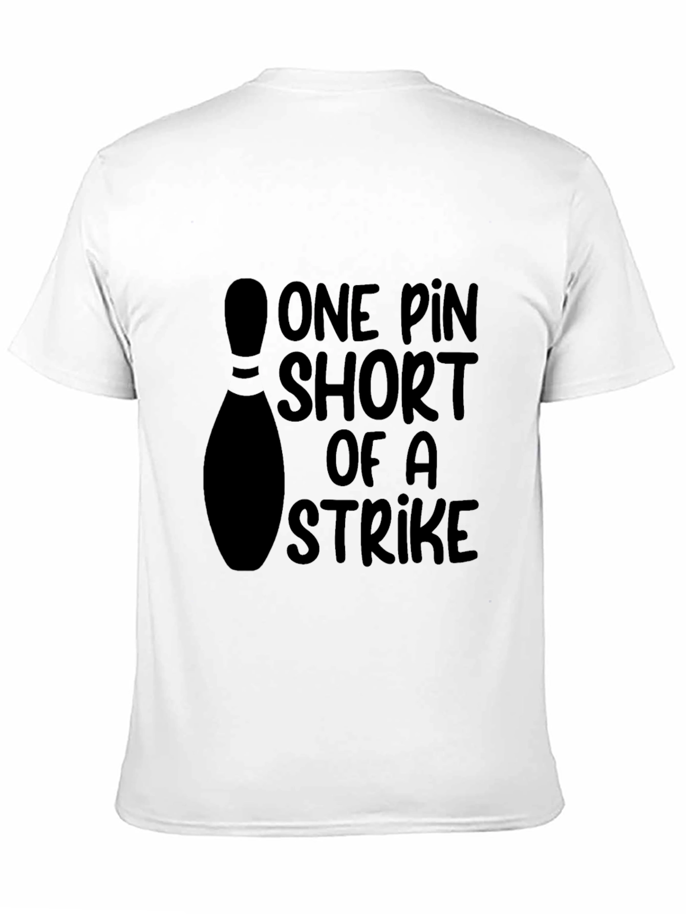 One Pin Short Of A Strike Bowling T-Shirt