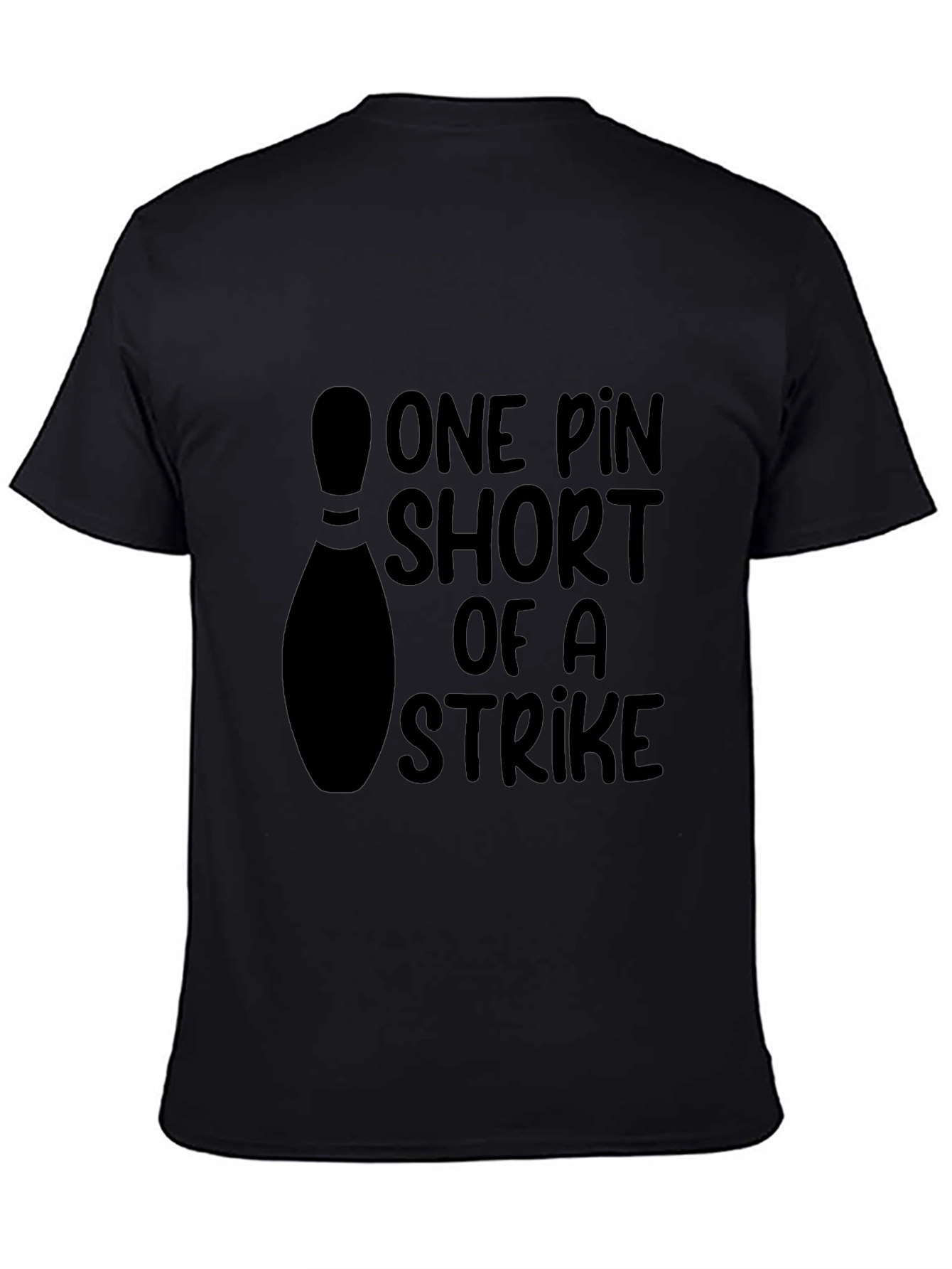 One Pin Short Of A Strike Bowling T-Shirt