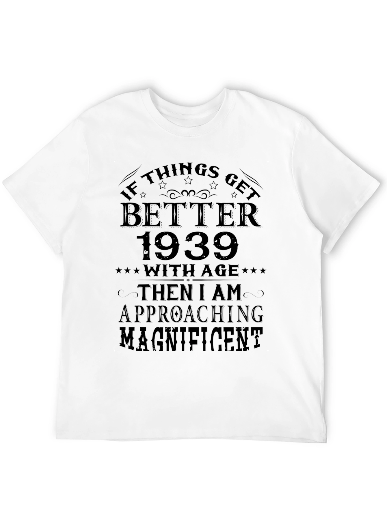 1939 Better With Age T-Shirt