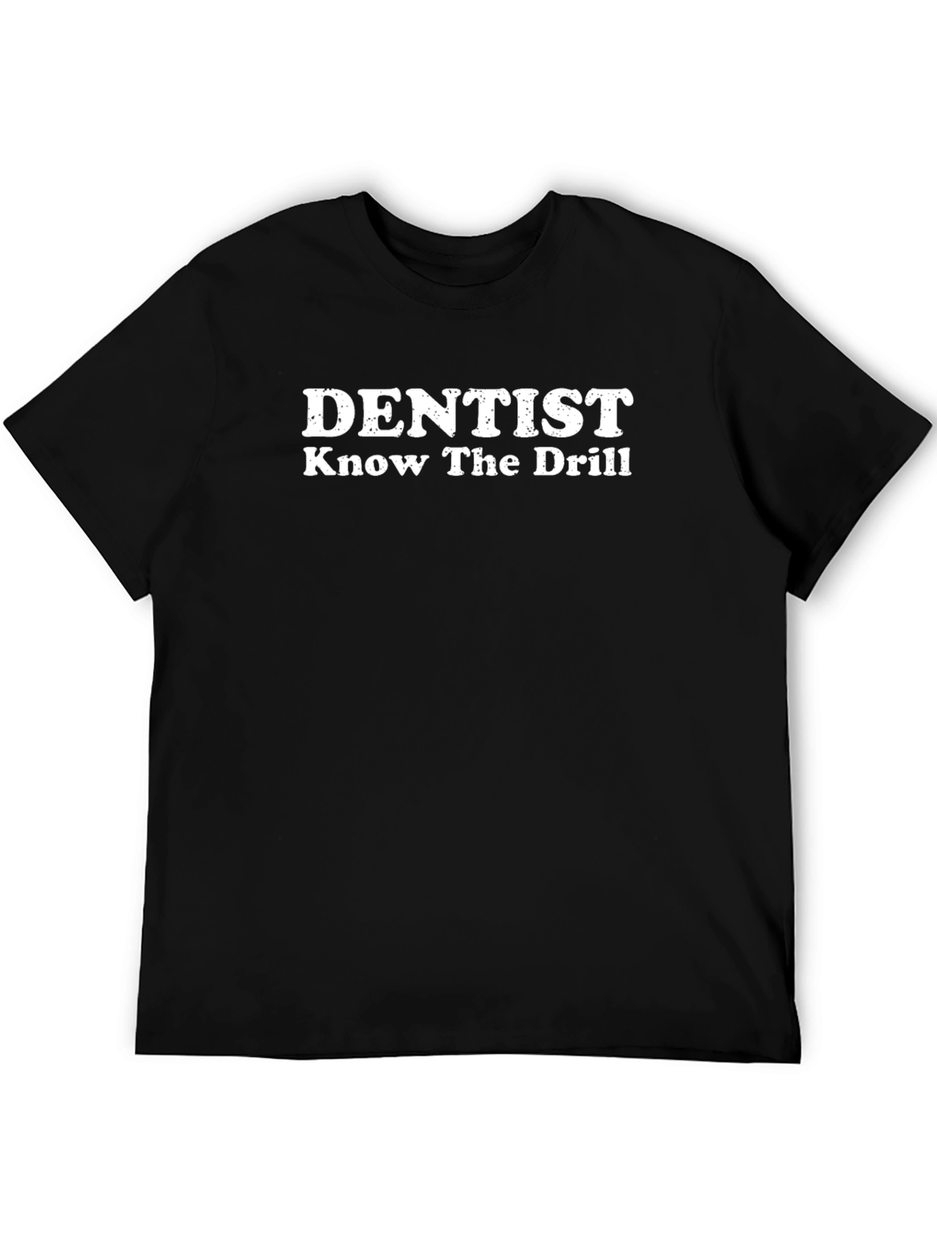 Dentist Know The Drill T-Shirt Funny Dentist Tee