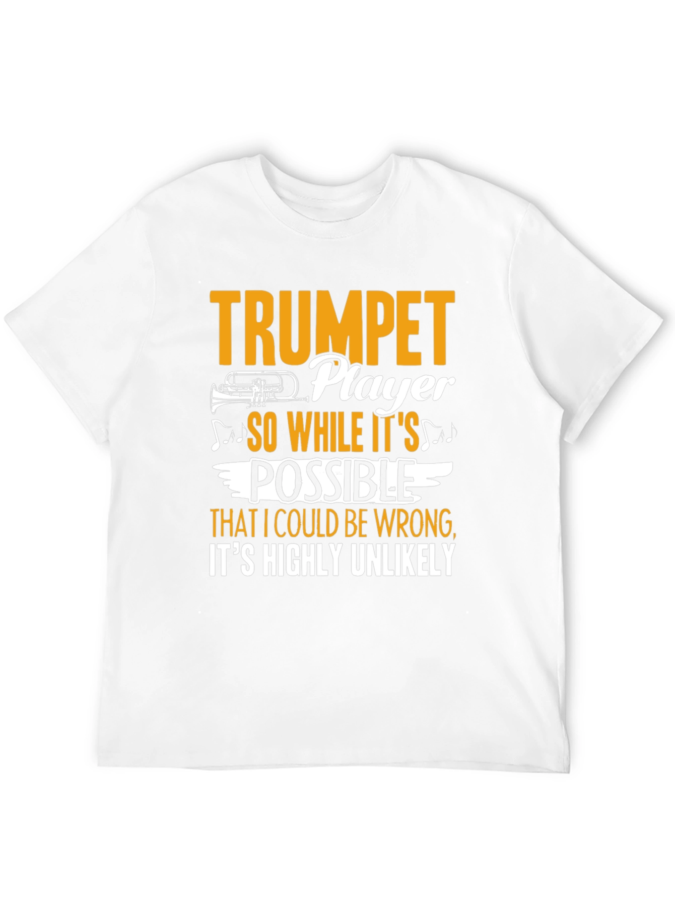 Trumpet Player Graphic Tee - Highly Unlikely Im Wrong