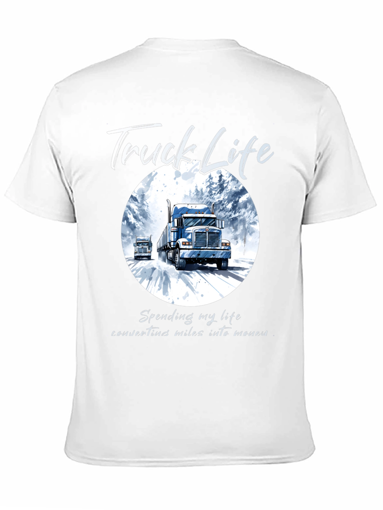 Truck Life T-Shirt: Miles Into Money
