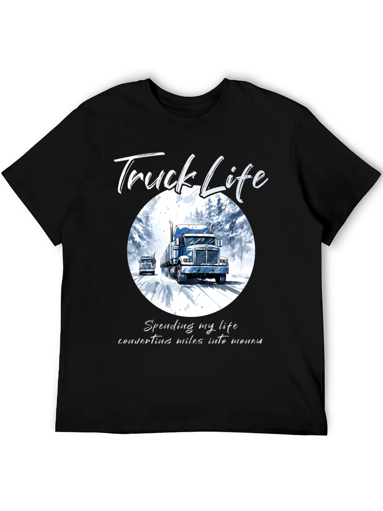 Truck Life T-Shirt: Miles Into Money
