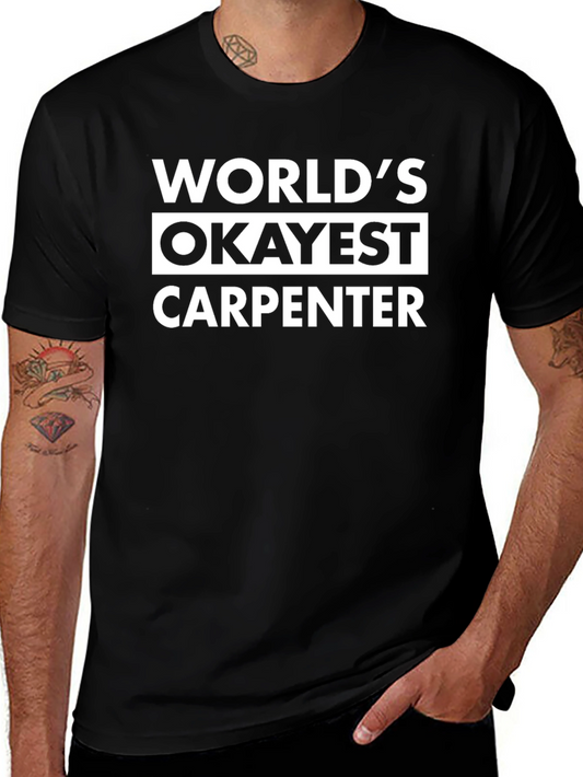 Worlds Okayest Carpenter Graphic Tee