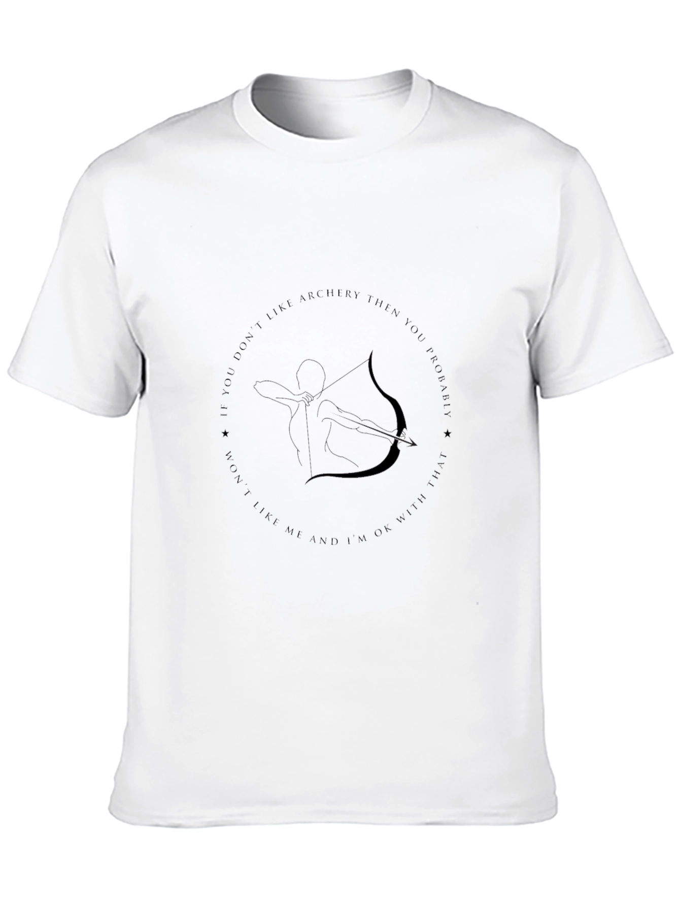 Archery Bow T-Shirt - If You Dont Like Archery...