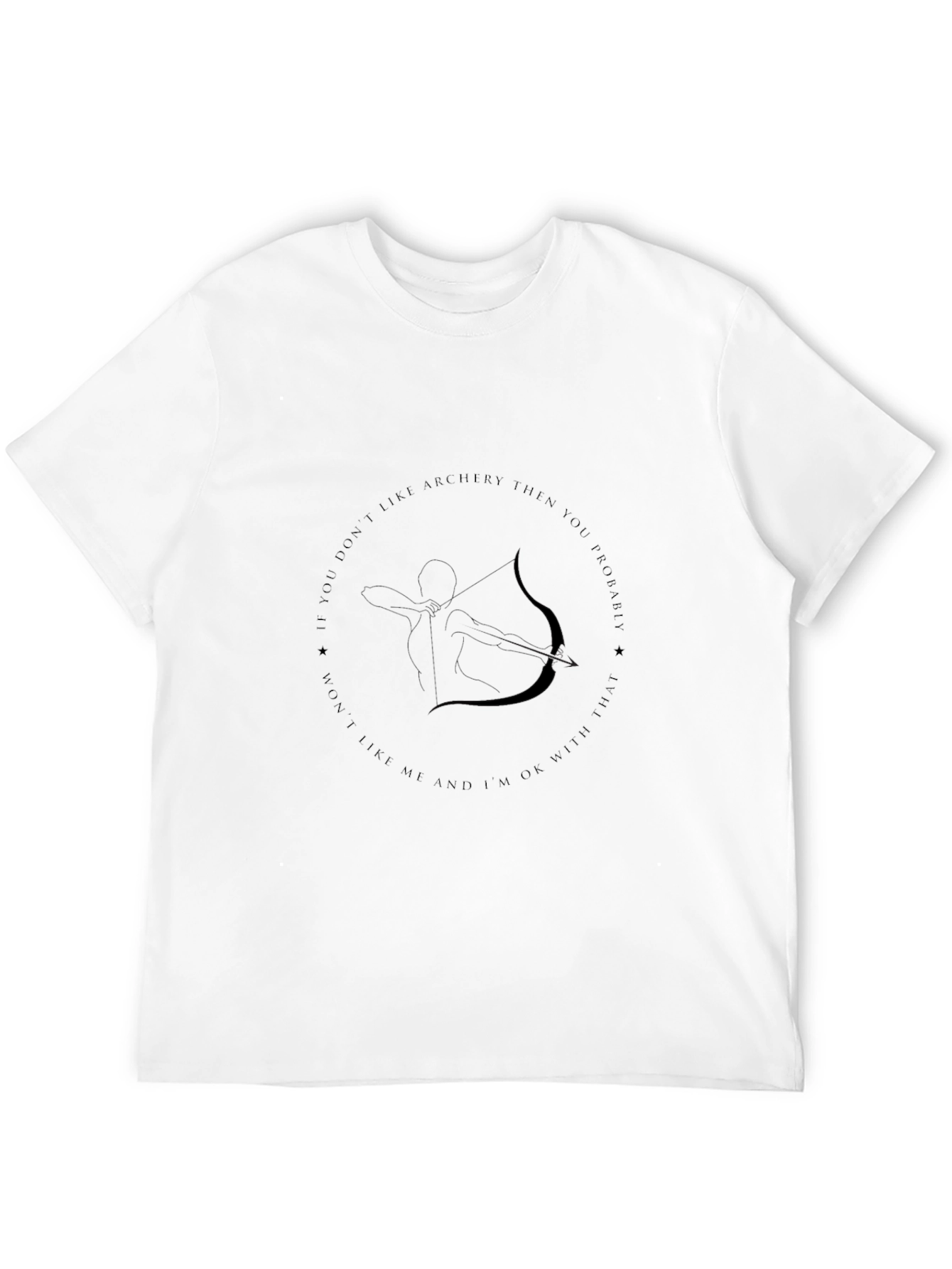 Archery Bow T-Shirt - If You Dont Like Archery...