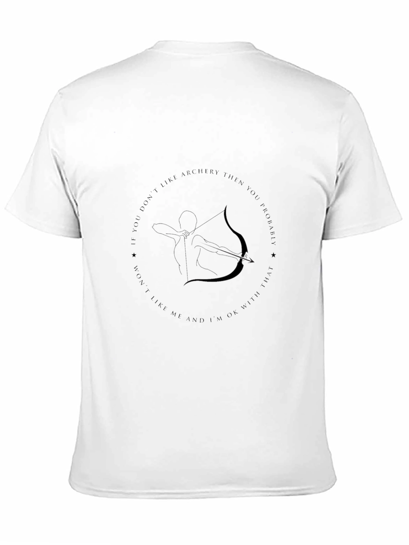 Archery Bow T-Shirt - If You Dont Like Archery...
