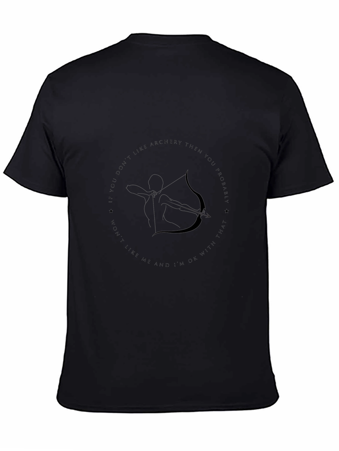 Archery Bow T-Shirt - If You Dont Like Archery...