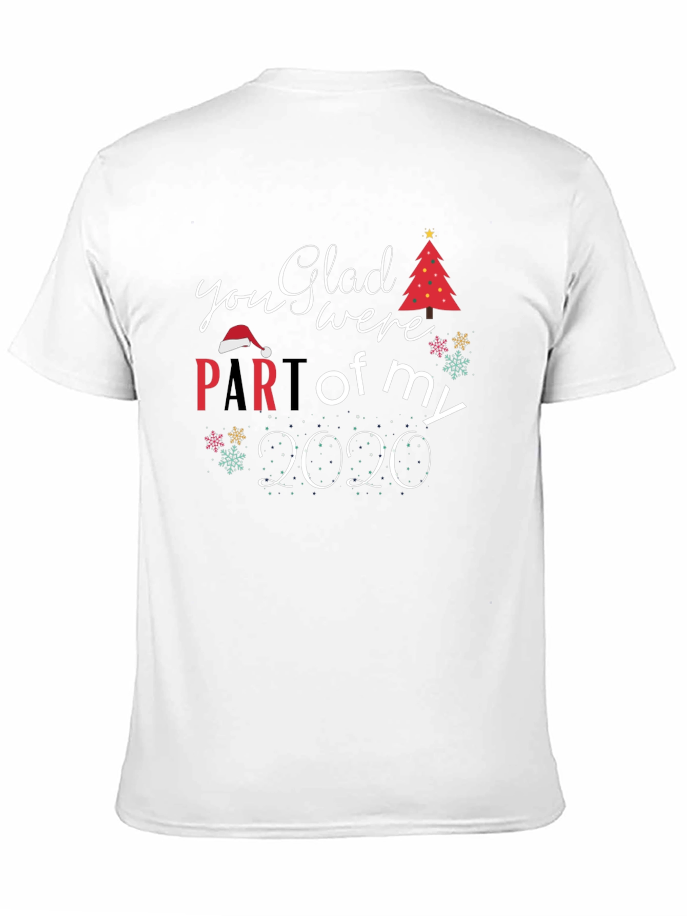 Glad You Were Part of My 2020 Christmas T-Shirt