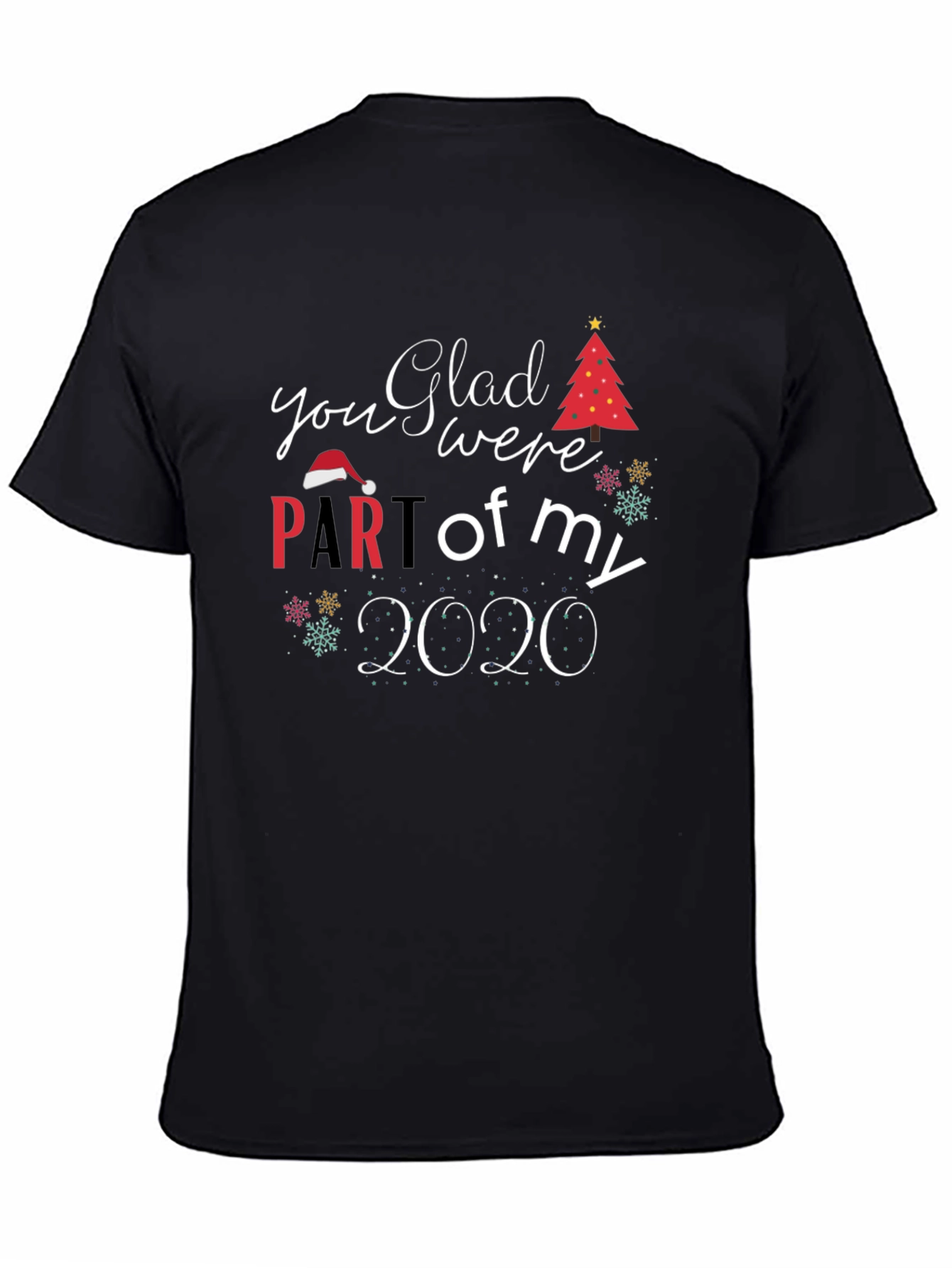 Glad You Were Part of My 2020 Christmas T-Shirt
