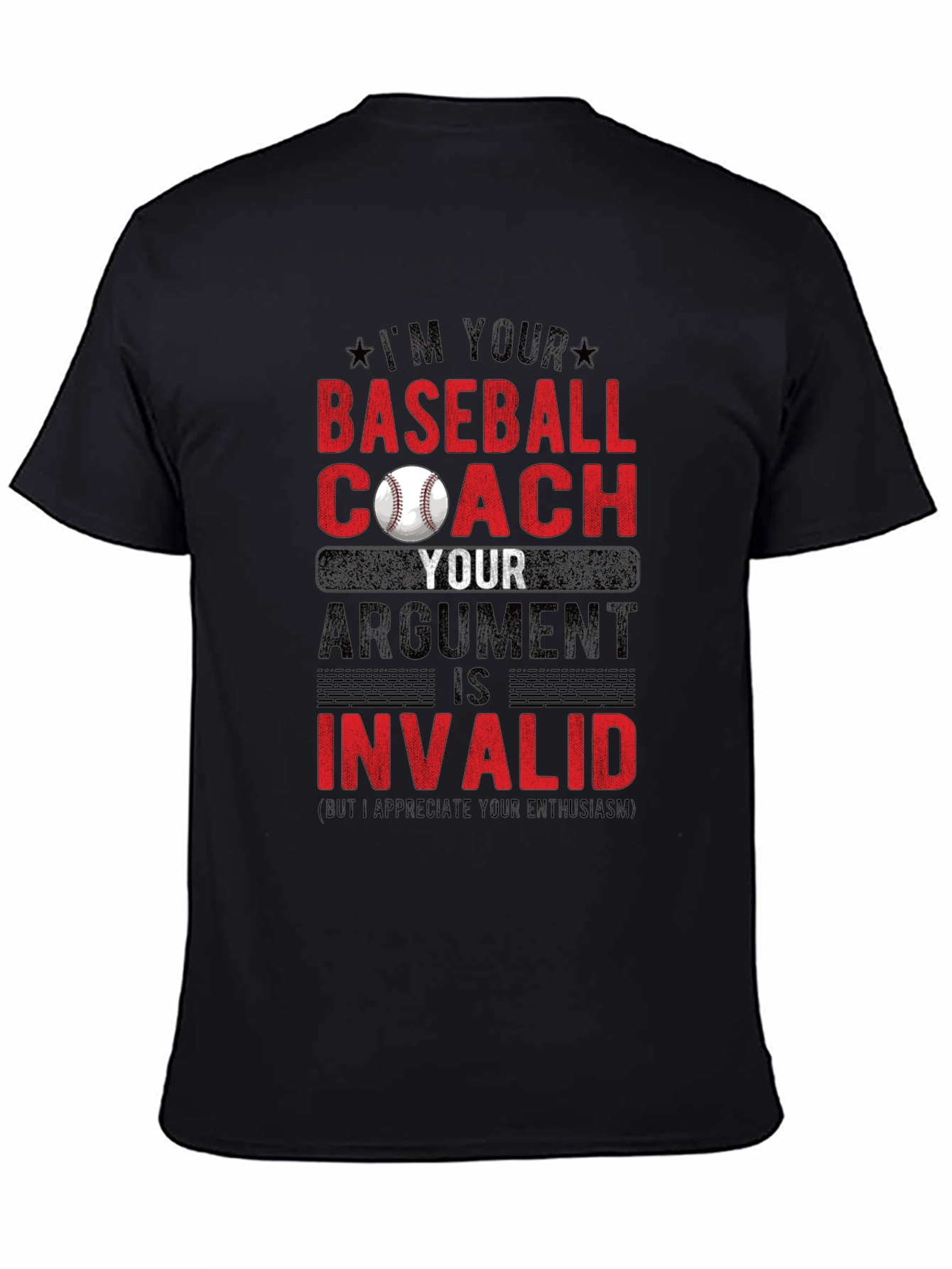 Baseball Coach T-Shirt - Argument Invalid