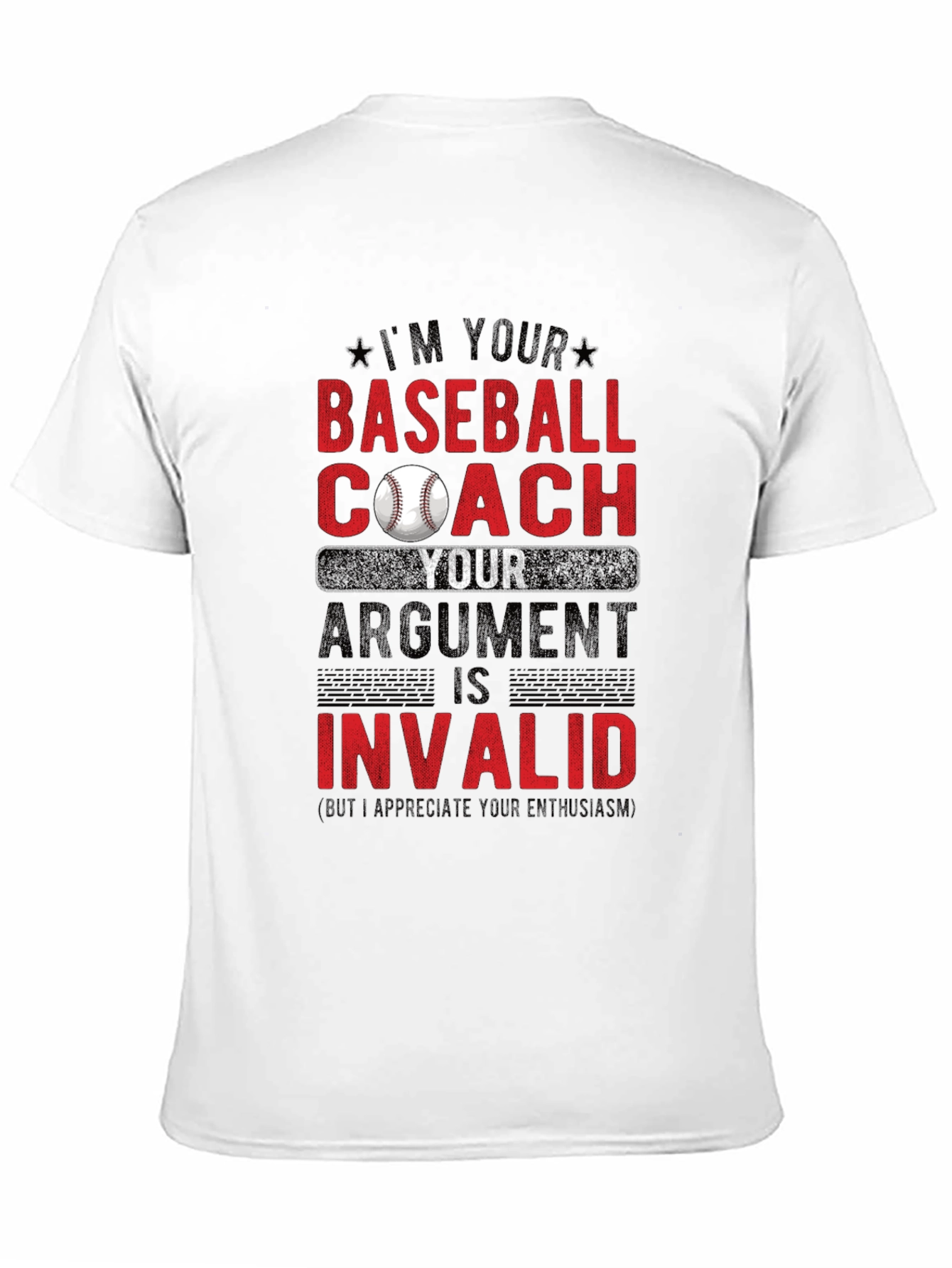 Baseball Coach T-Shirt - Argument Invalid