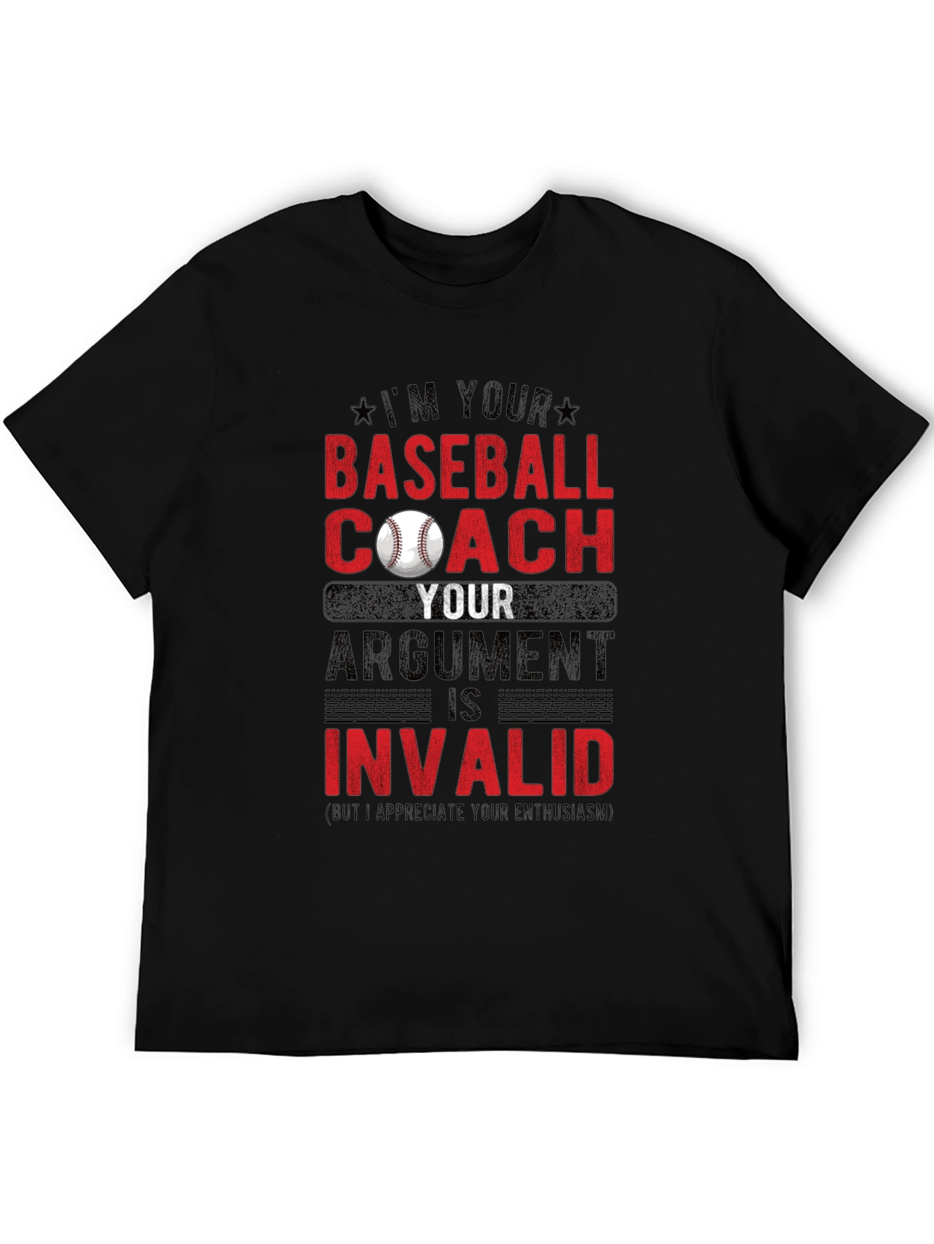 Baseball Coach T-Shirt - Argument Invalid