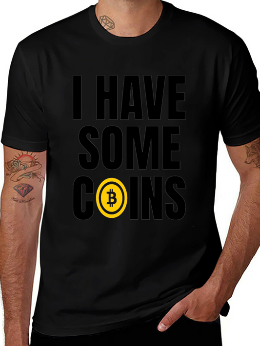 I Have Some Coins Bitcoin T-Shirt Crypto Tee