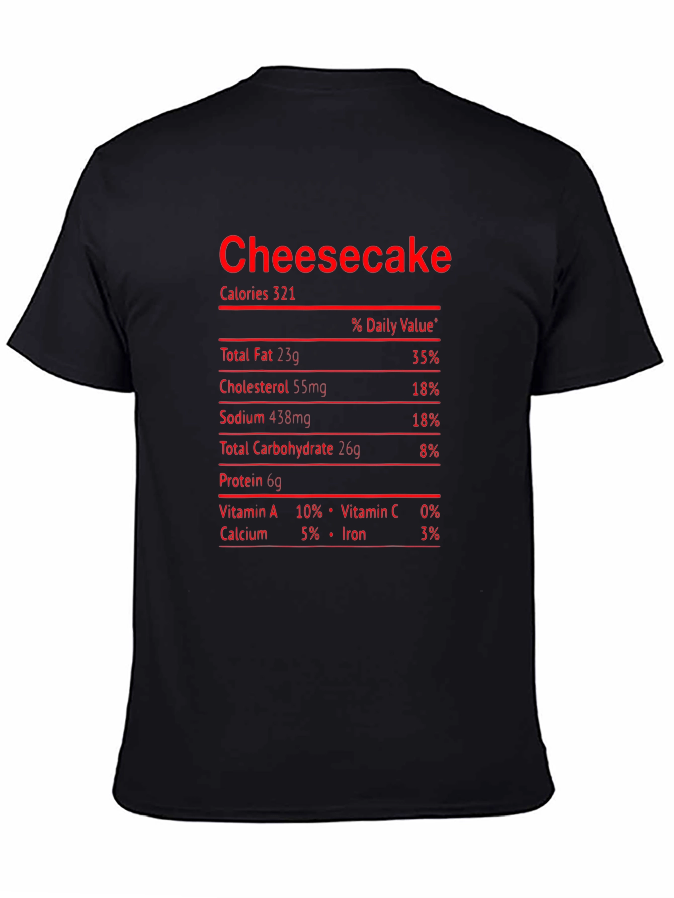 Cheesecake Nutrition Facts Funny Food T-Shirt