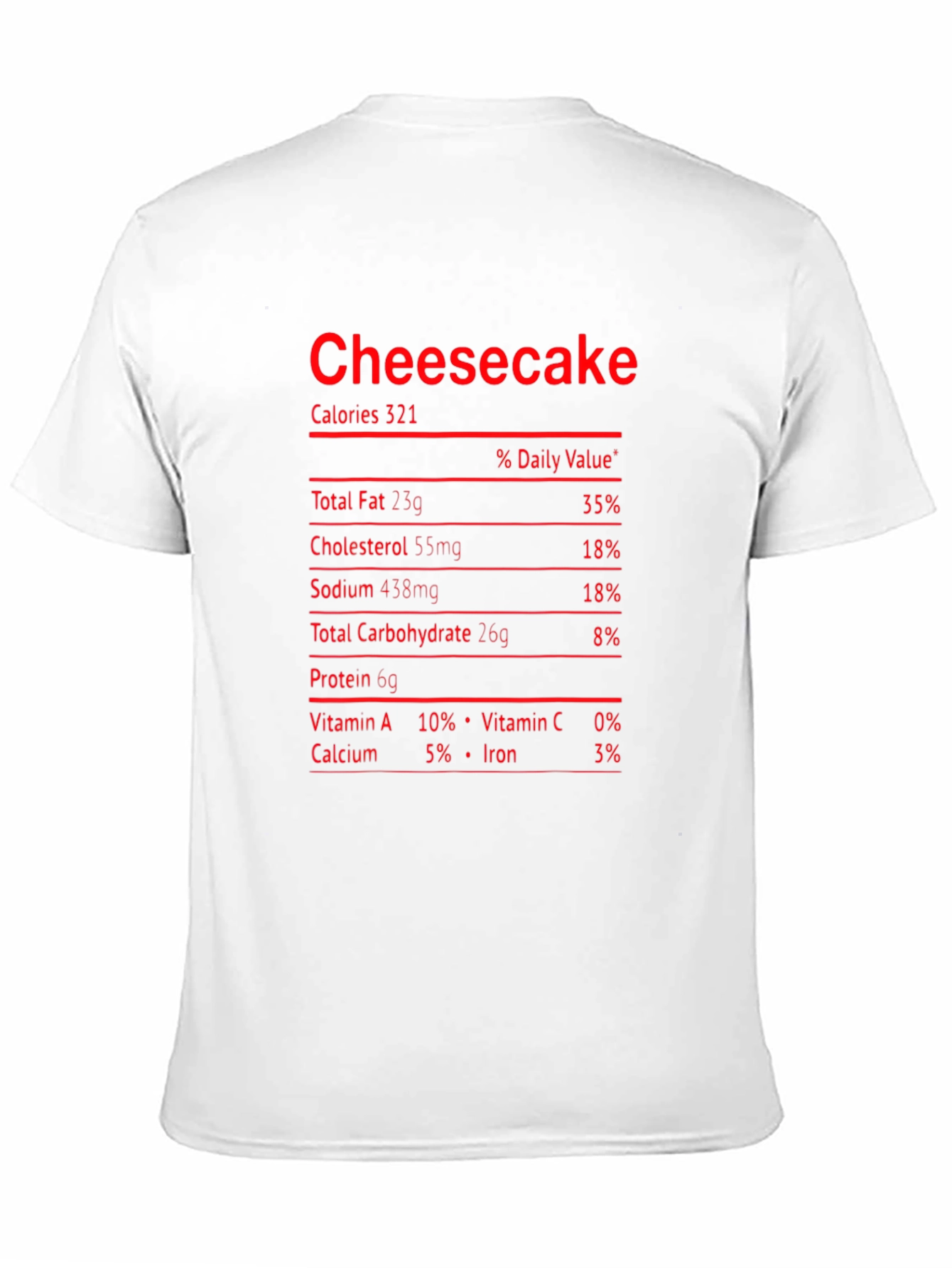 Cheesecake Nutrition Facts Funny Food T-Shirt