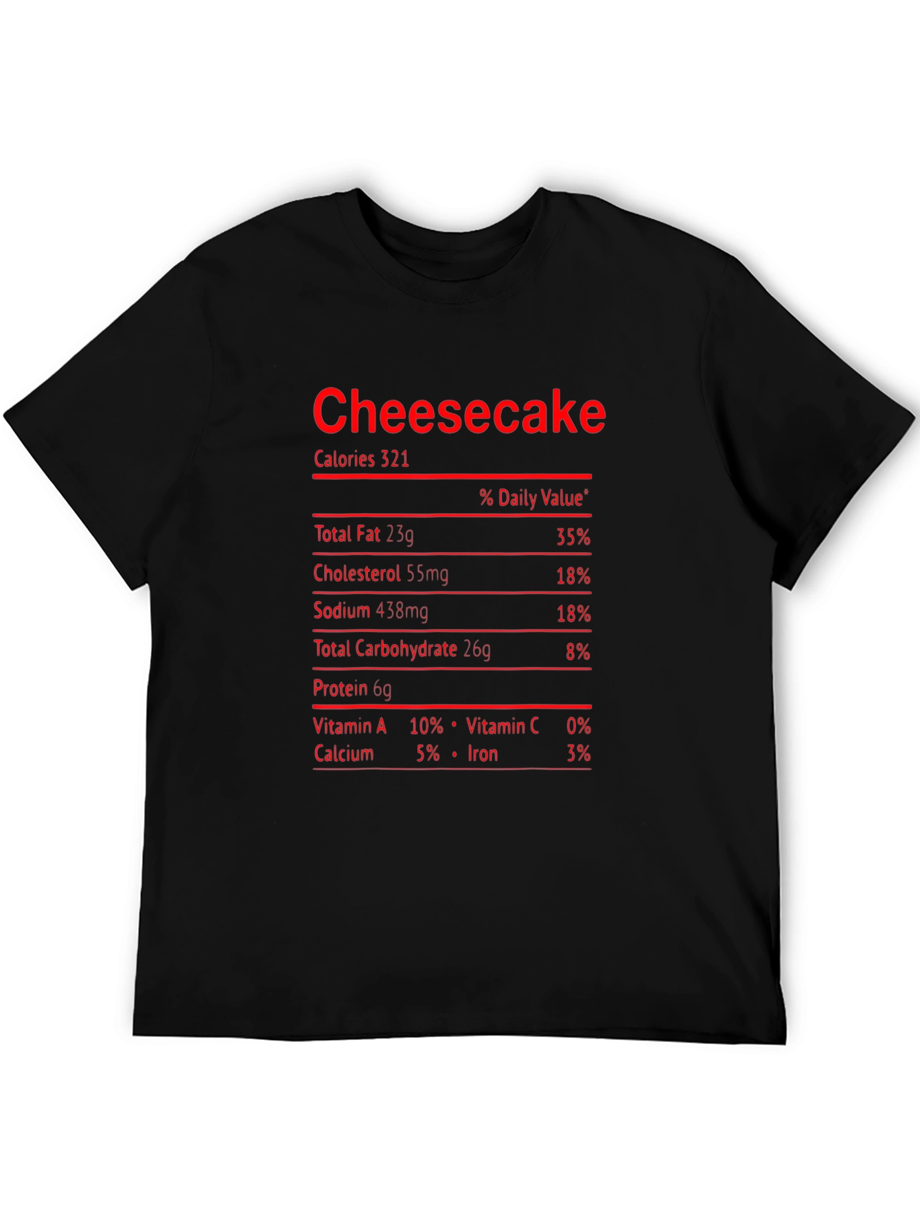 Cheesecake Nutrition Facts Funny Food T-Shirt