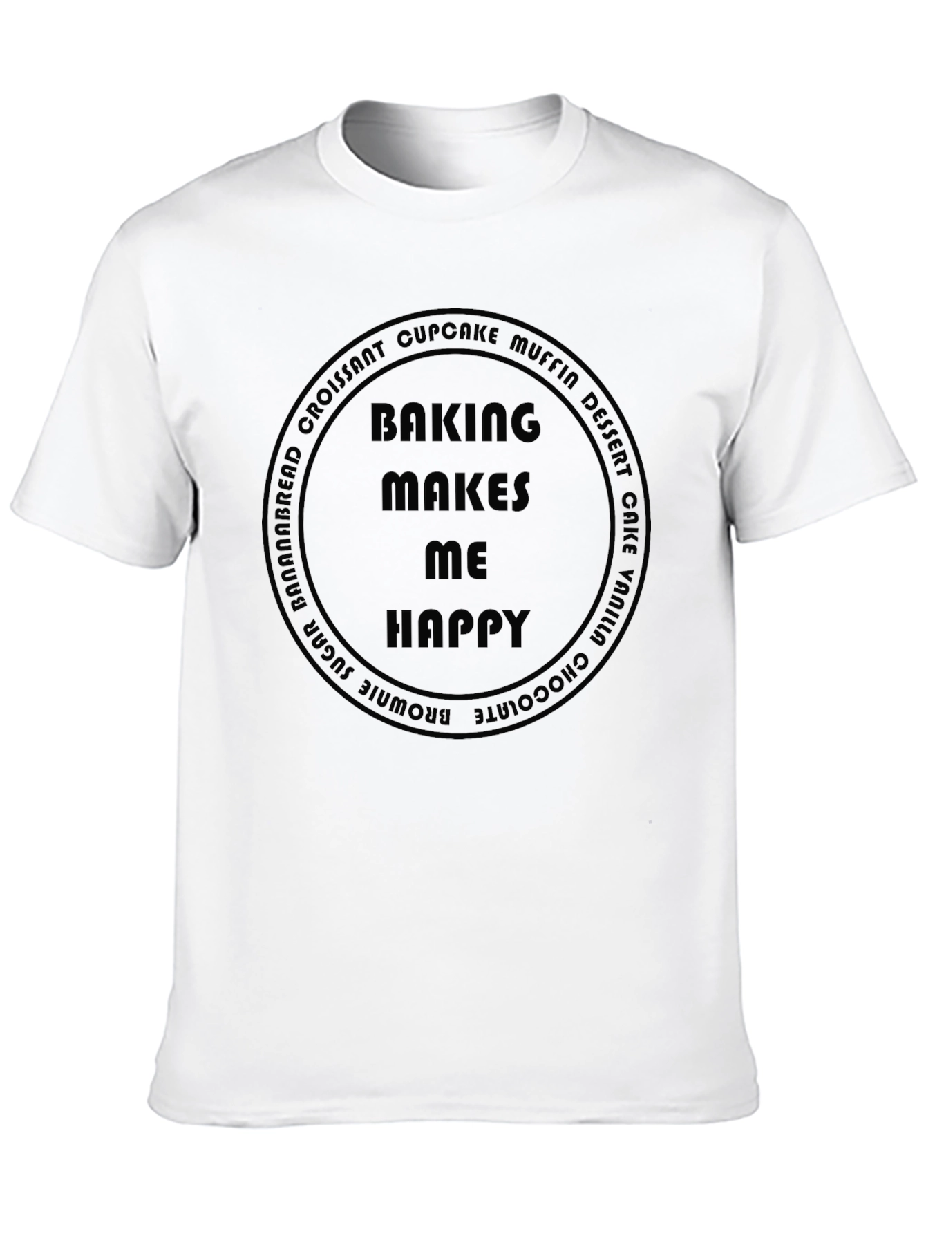 Baking Makes Me Happy T-Shirt - Foodie Apparel