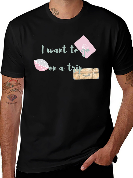 I Want to Go on a Trip Graphic T-Shirt