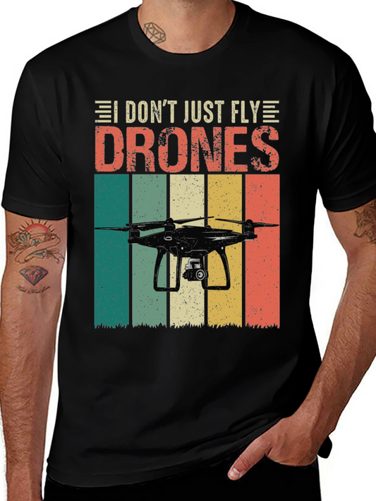 I Dont Just Fly Drones Black T-Shirt
