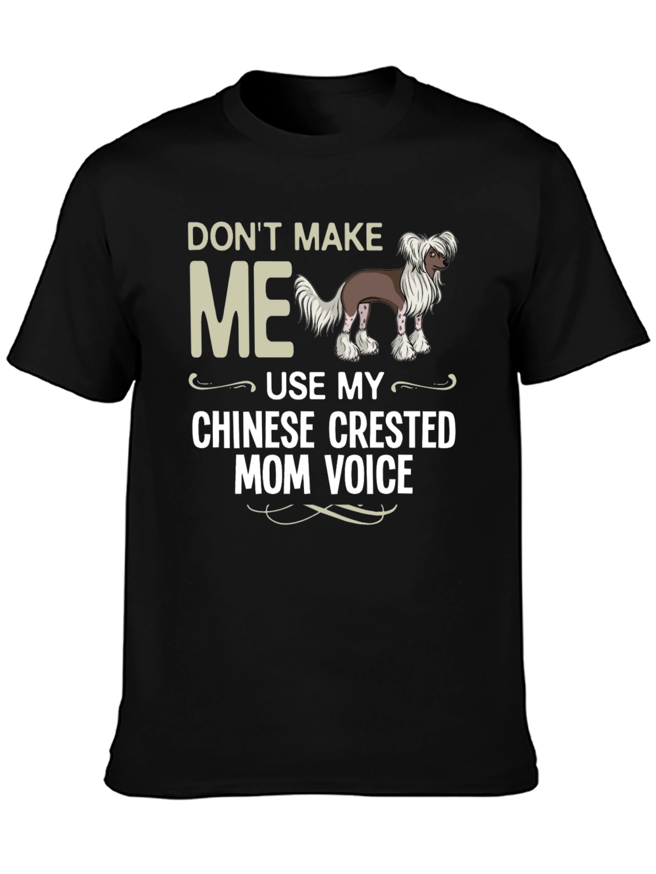 Chinese Crested Mom Voice T-Shirt