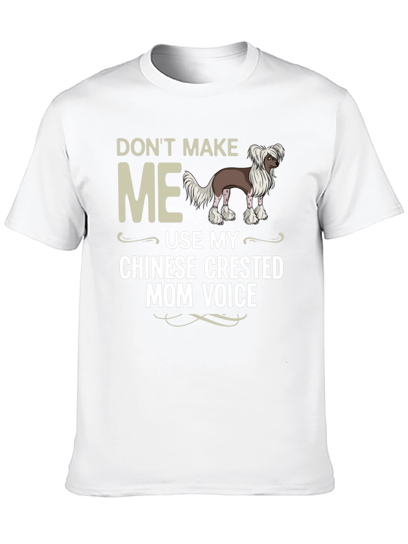 Chinese Crested Mom Voice T-Shirt