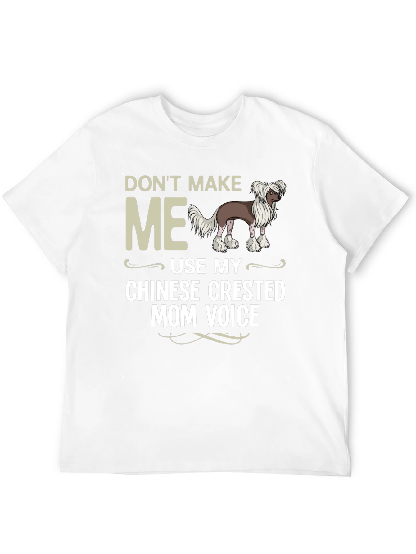Chinese Crested Mom Voice T-Shirt