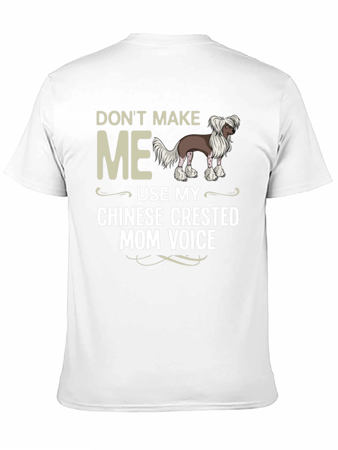 Chinese Crested Mom Voice T-Shirt