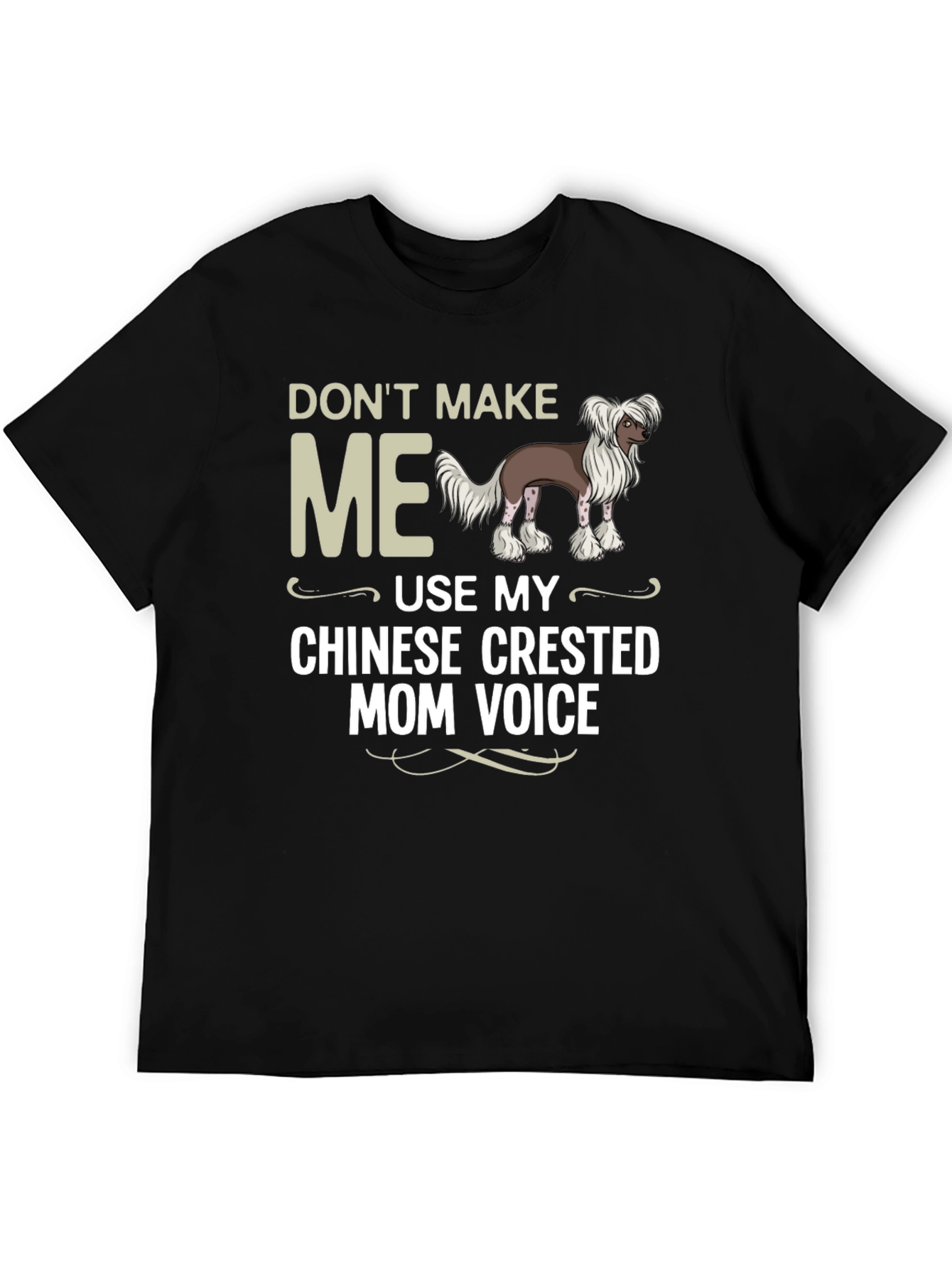 Chinese Crested Mom Voice T-Shirt