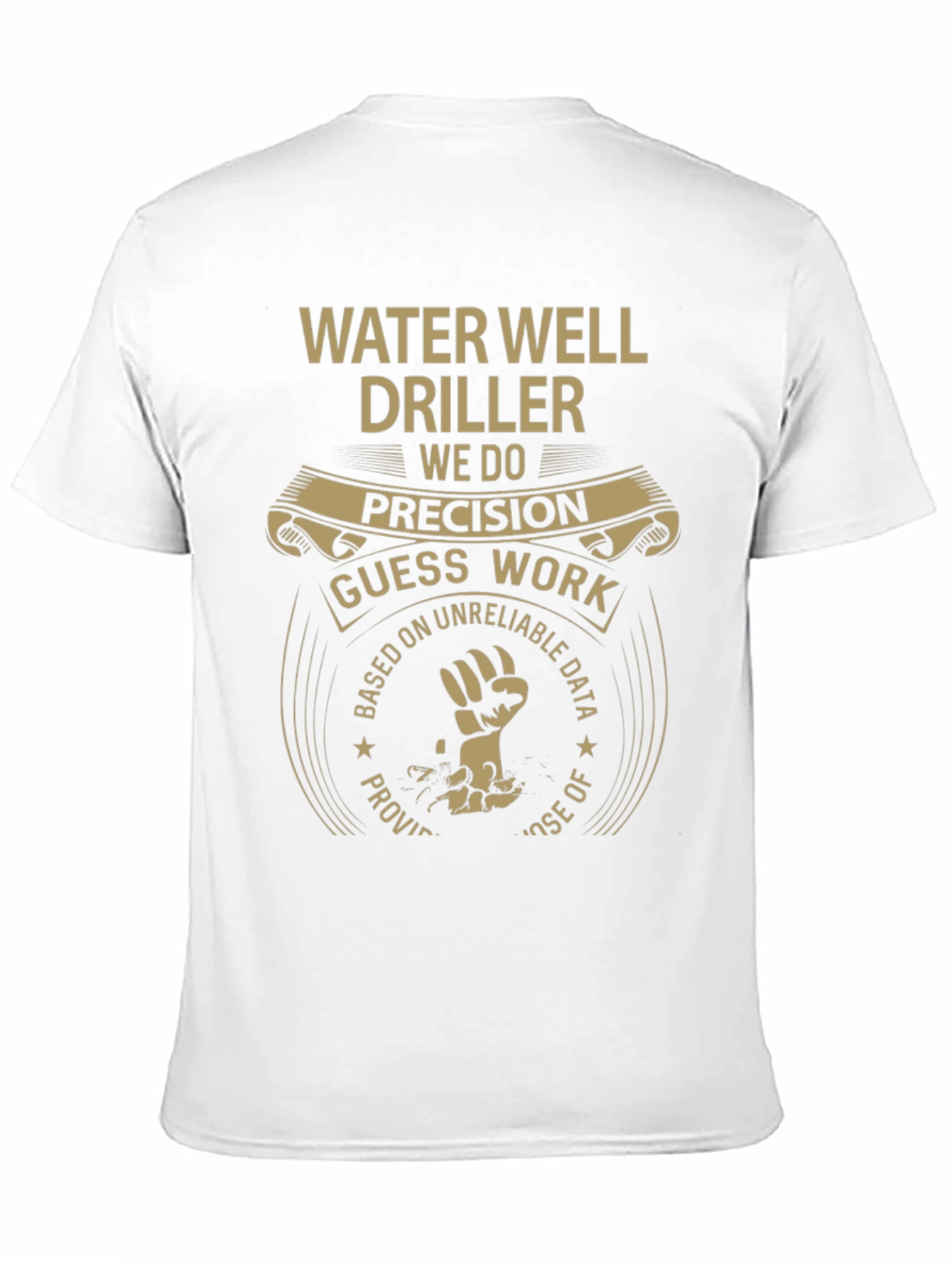 Water Well Driller T-Shirt - Precision Humor