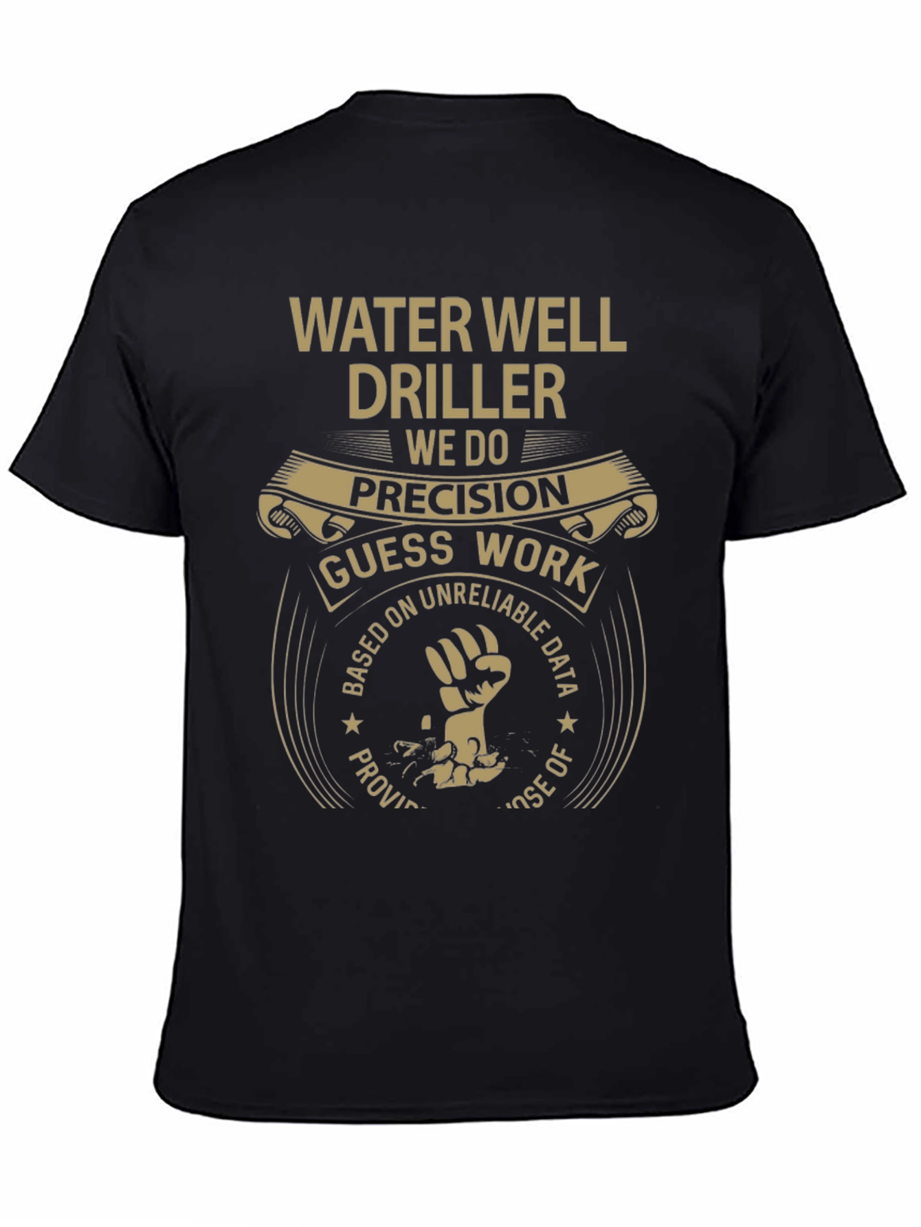 Water Well Driller T-Shirt - Precision Humor