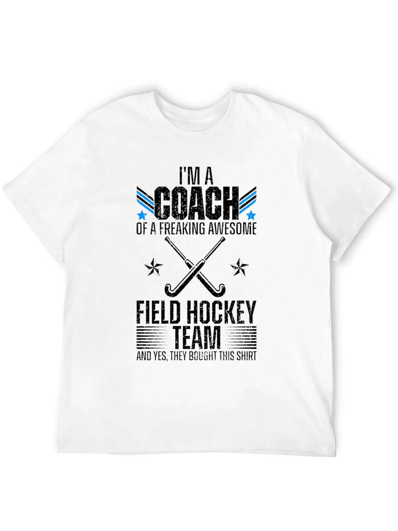 Im A Coach Field Hockey T-Shirt