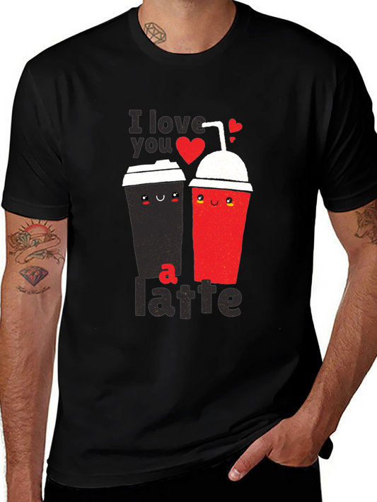 I Love You A Latte T-Shirt - Cute Coffee Lover Tee